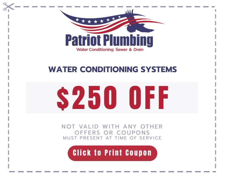 save $250 on any home water conditioning system with Patriot Plumbing